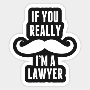 If You Really I’m A Lawyer – T & Accessories Sticker